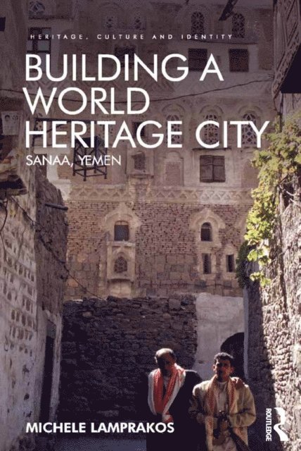 Michele Lamprakos - Building a World Heritage City, E-bok