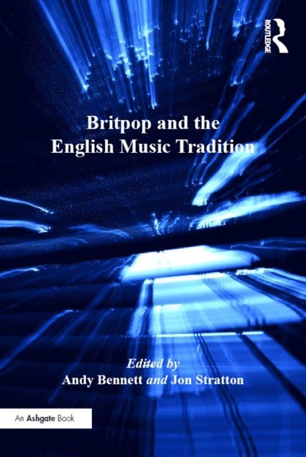 Jon Stratton, Andy Bennett - Britpop and the English Music Tradition, E-bok