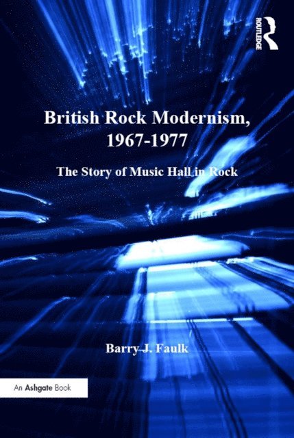 Barry J. Faulk - British Rock Modernism, 1967-1977, E-bok