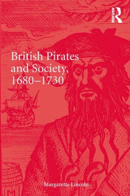 Margarette Lincoln - British Pirates and Society, 1680-1730, E-bok