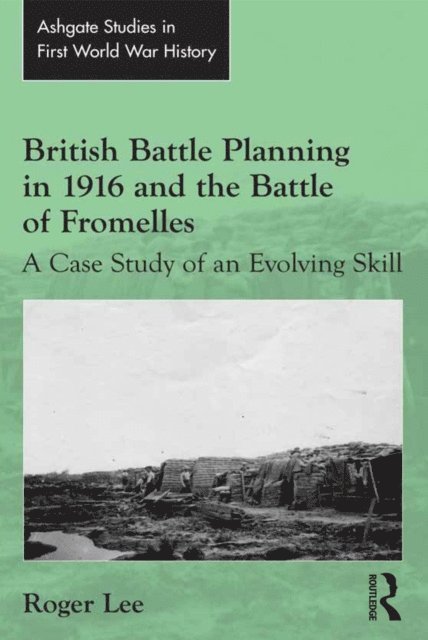 Roger Lee - British Battle Planning in 1916 and the Battle of Fromelles, E-bok