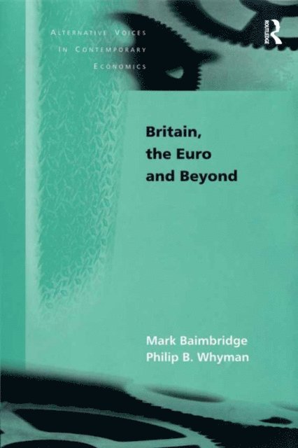 Philip B. Whyman, Mark Baimbridge - Britain, the Euro and Beyond, E-bok