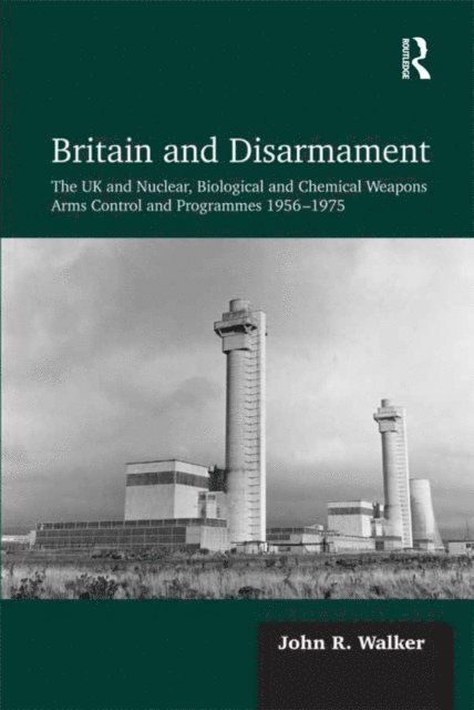 John R. Walker - Britain and Disarmament, E-bok