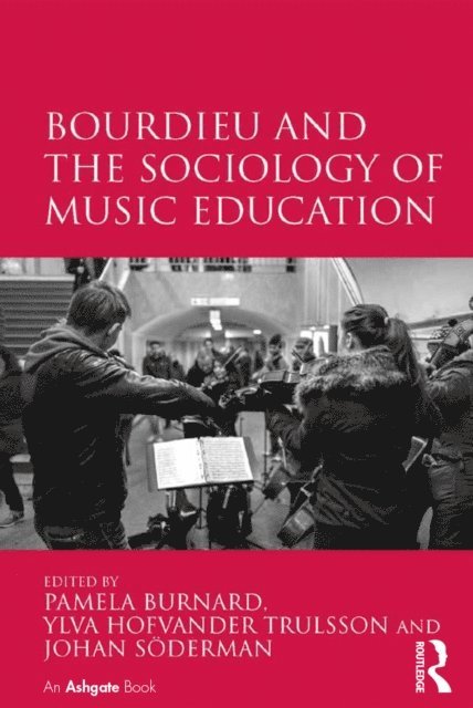 Ylva Hofvander Trulsson, Pamela Burnard - Bourdieu and the Sociology of Music Education, E-bok