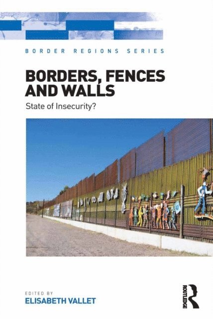 Elisabeth Vallet - Borders, Fences and Walls, E-bok