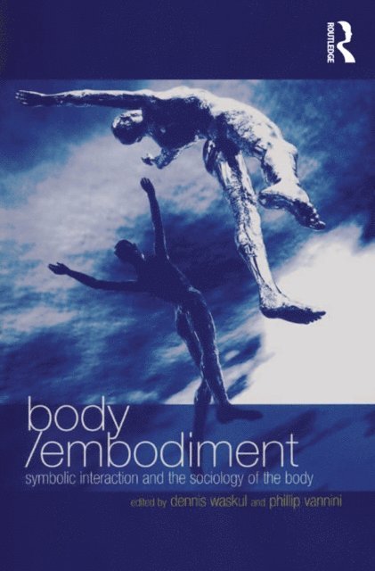 Phillip Vannini, Dennis Waskul - Body/Embodiment, E-bok