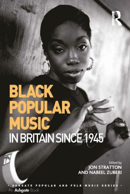 Nabeel Zuberi, Jon Stratton - Black Popular Music in Britain Since 1945, E-bok