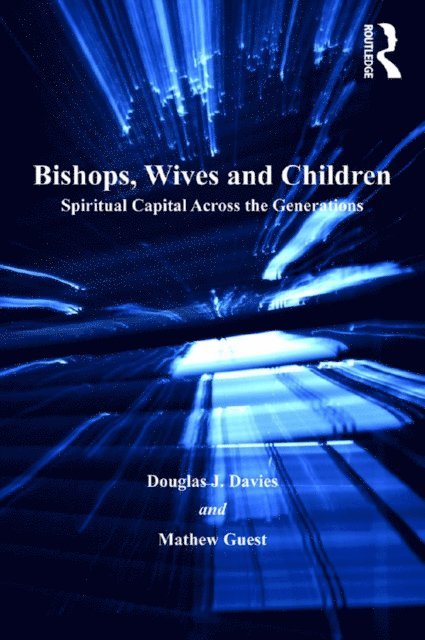Mathew Guest, Douglas J. Davies - Bishops, Wives and Children, E-bok