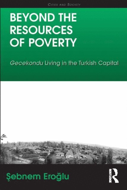 Sebnem Eroglu - Beyond the Resources of Poverty, E-bok