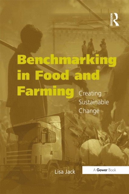 Lisa Jack - Benchmarking in Food and Farming, E-bok