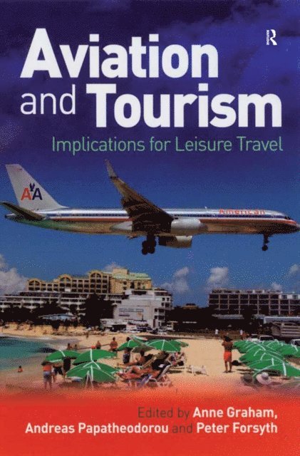 Peter Forsyth, Andreas Papatheodorou, Anne Graham - Aviation and Tourism, E-bok