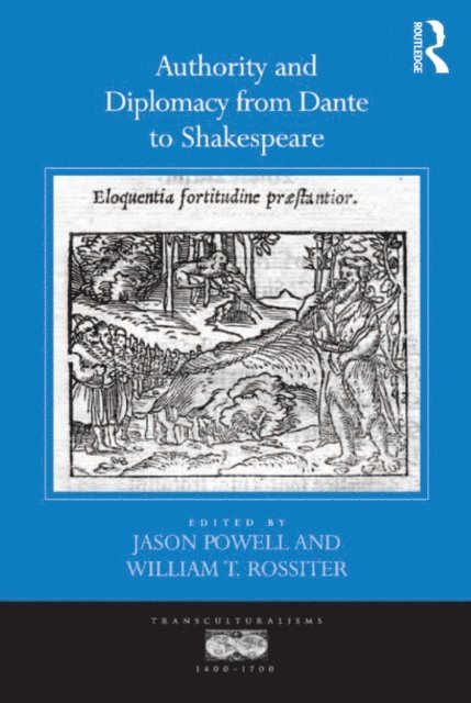 William T. Rossiter, Jason Powell - Authority and Diplomacy from Dante to Shakespeare, E-bok