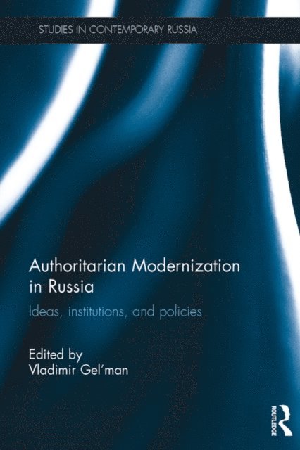 Vladimir Gel'man - Authoritarian Modernization in Russia, E-bok