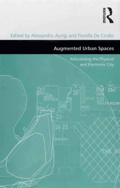 Fiorella De Cindio, Alessandro Aurigi - Augmented Urban Spaces, E-bok