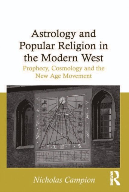 Nicholas Campion - Astrology and Popular Religion in the Modern West, E-bok
