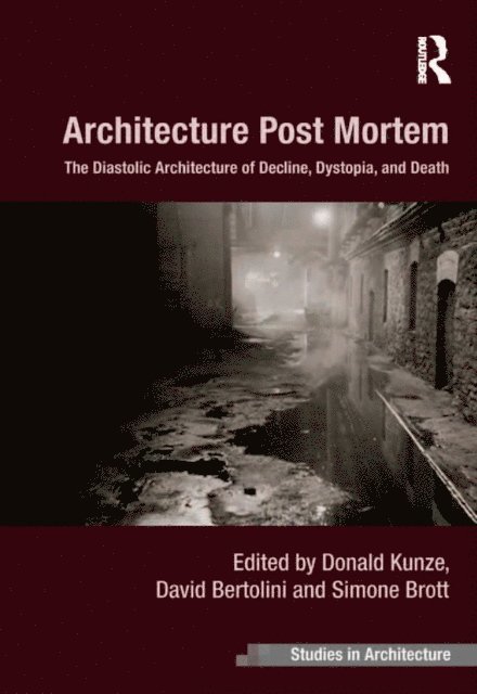 Simone Brott, David Bertolini, Donald Kunze - Architecture Post Mortem, E-bok