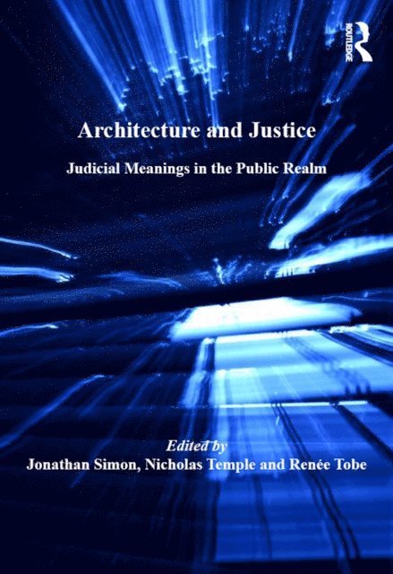 Jonathan Simon, Nicholas Temple - Architecture and Justice, E-bok
