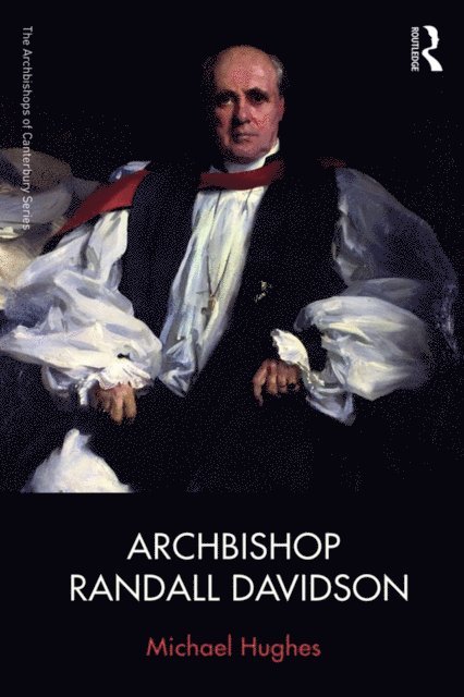 Michael Hughes - Archbishop Randall Davidson, E-bok