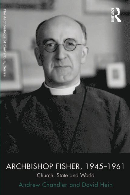 David Hein, Andrew Chandler - Archbishop Fisher, 1945-1961, E-bok