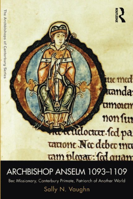 Sally N. Vaughn - Archbishop Anselm 1093-1109, E-bok