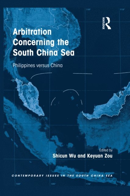 Keyuan Zou, Shicun Wu - Arbitration Concerning the South China Sea, E-bok