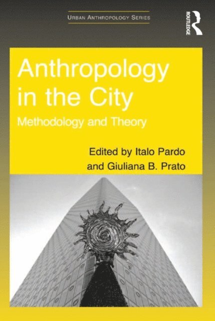 Giuliana B. Prato, Italo Pardo - Anthropology in the City, E-bok