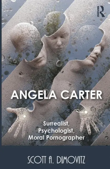 Scott Dimovitz - Angela Carter: Surrealist, Psychologist, Moral Pornographer, E-bok. Tillgänglighet: Lägg i varukorg