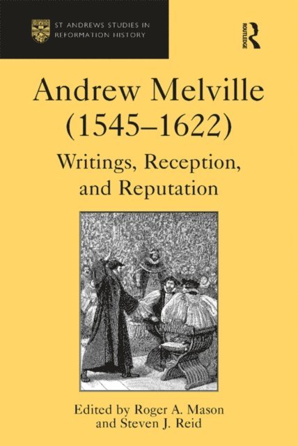 Steven J. Reid, Roger A. Mason - Andrew Melville (1545-1622), E-bok
