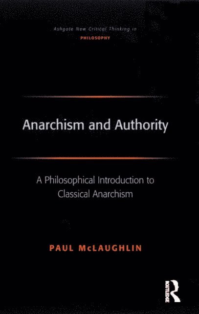 Paul McLaughlin - Anarchism and Authority, E-bok