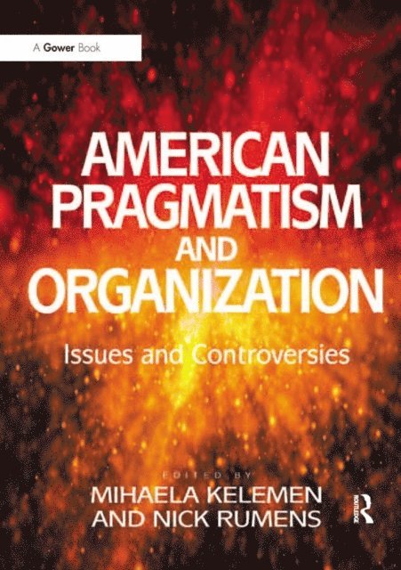 Nick Rumens, Mihaela Kelemen - American Pragmatism and Organization, E-bok