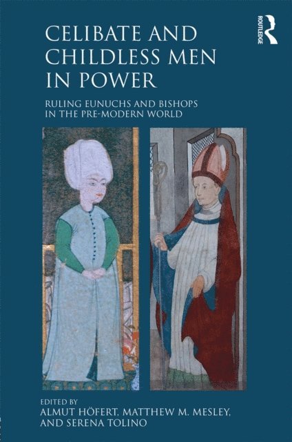 Serena Tolino, Matthew Mesley, Almut Hofert - Celibate and Childless Men in Power, E-bok