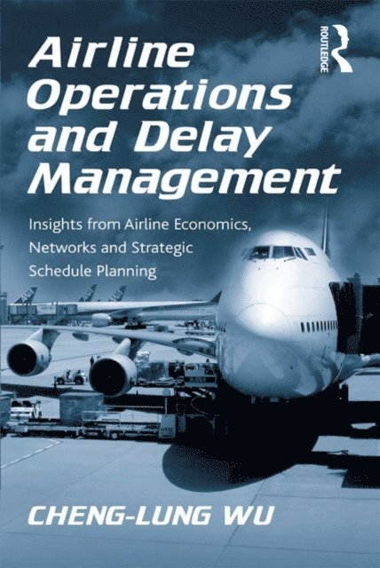 Cheng-Lung Wu - Airline Operations and Delay Management, E-bok. Tillgänglighet: Lägg i varukorg