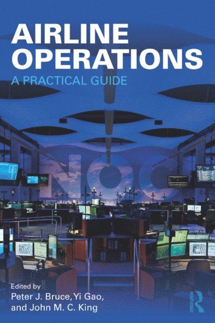 John M. C. King, Yi Gao, Peter J. Bruce - Airline Operations, E-bok