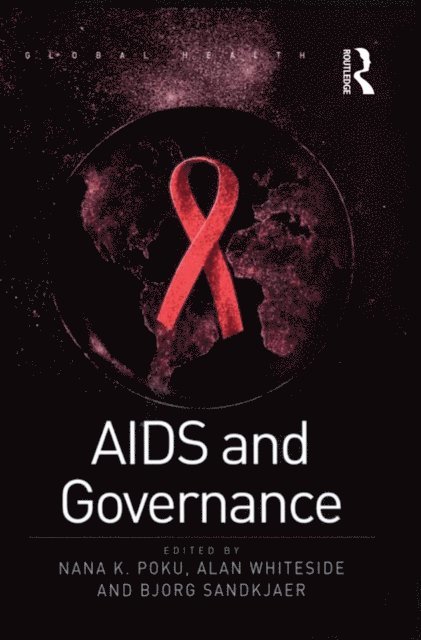 Alan Whiteside, Nana K. Poku - AIDS and Governance, E-bok
