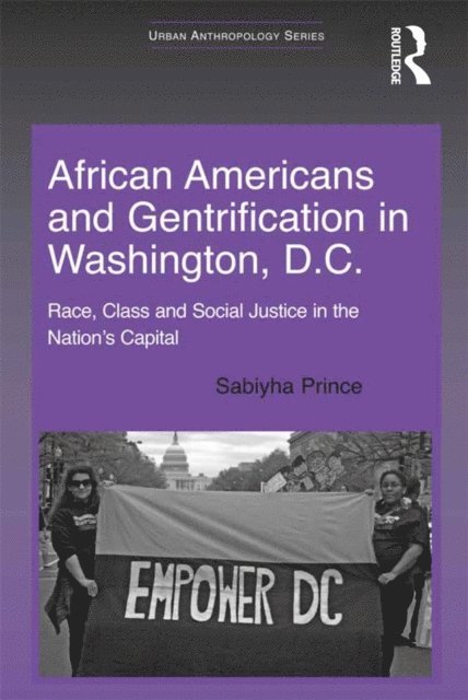 Sabiyha Prince - African Americans and Gentrification in Washington, D.C., E-bok