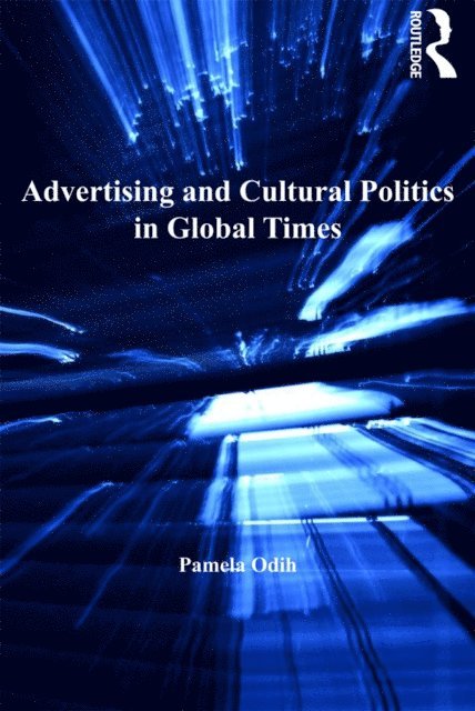 Pamela Odih - Advertising and Cultural Politics in Global Times, E-bok