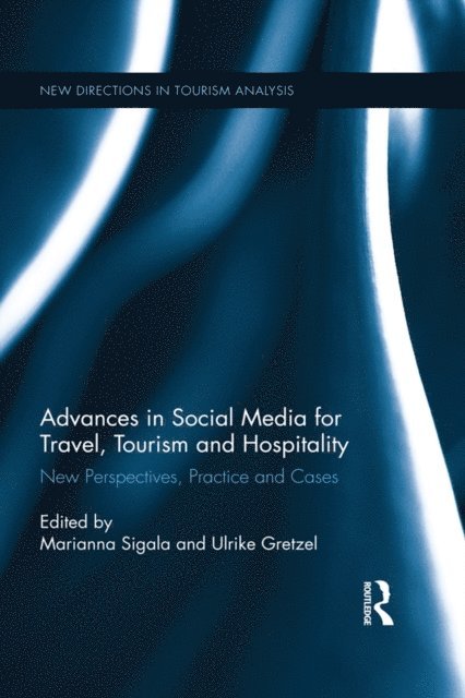 Ulrike Gretzel, Marianna Sigala - Advances in Social Media for Travel, Tourism and Hospitality, E-bok
