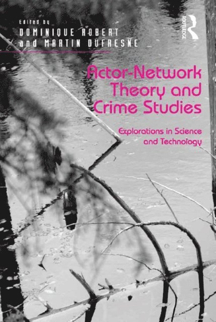 Martin Dufresne, Dominique Robert - Actor-Network Theory and Crime Studies, E-bok. Tillgänglighet: Lägg i varukorg