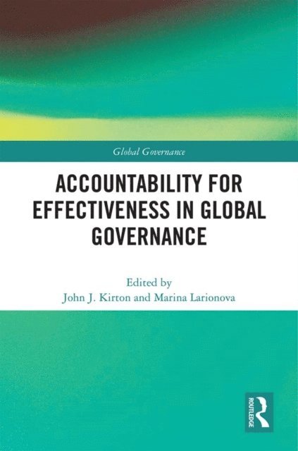 Marina Larionova, John Kirton - Accountability for Effectiveness in Global Governance, E-bok
