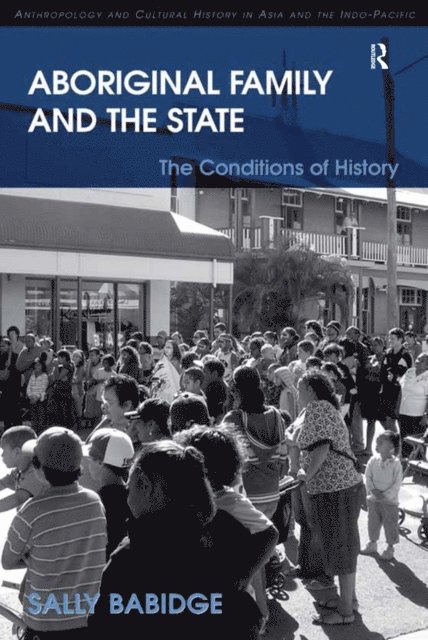 Sally Babidge - Aboriginal Family and the State, E-bok