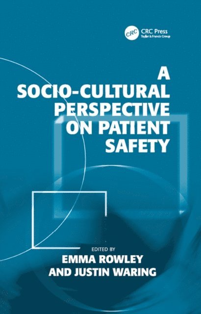 Justin Waring, Emma Rowley - Socio-cultural Perspective on Patient Safety, E-bok