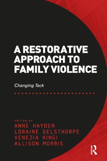 Allison Morris, Loraine Gelsthorpe, Anne Hayden - Restorative Approach to Family Violence, E-bok