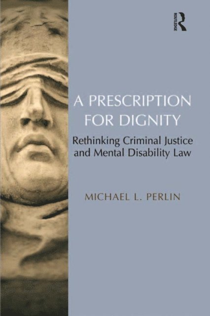 Michael L. Perlin - Prescription for Dignity, E-bok