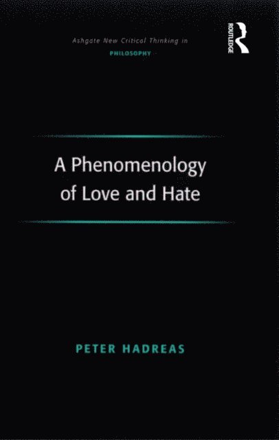 Peter Hadreas - Phenomenology of Love and Hate, E-bok