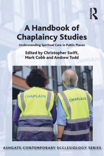Andrew Todd, Mark Cobb, Christopher Swift - Handbook of Chaplaincy Studies, E-bok