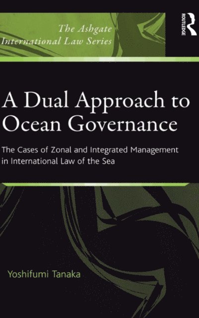 Yoshifumi Tanaka - Dual Approach to Ocean Governance, E-bok