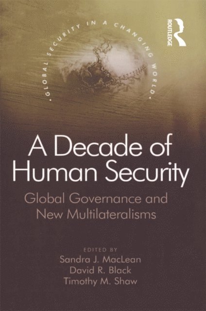 David R. Black, Sandra J. MacLean - Decade of Human Security, E-bok