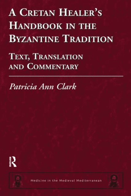 Patricia Ann Clark - Cretan Healer's Handbook in the Byzantine Tradition, E-bok