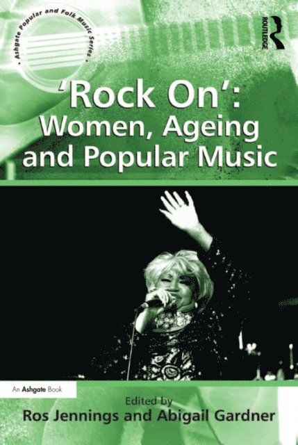 Abigail Gardner, Ros Jennings - 'Rock On': Women, Ageing and Popular Music, E-bok