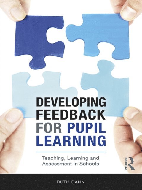 Ruth Dann - Developing Feedback for Pupil Learning, E-bok. Tillgänglighet: Lägg i varukorg